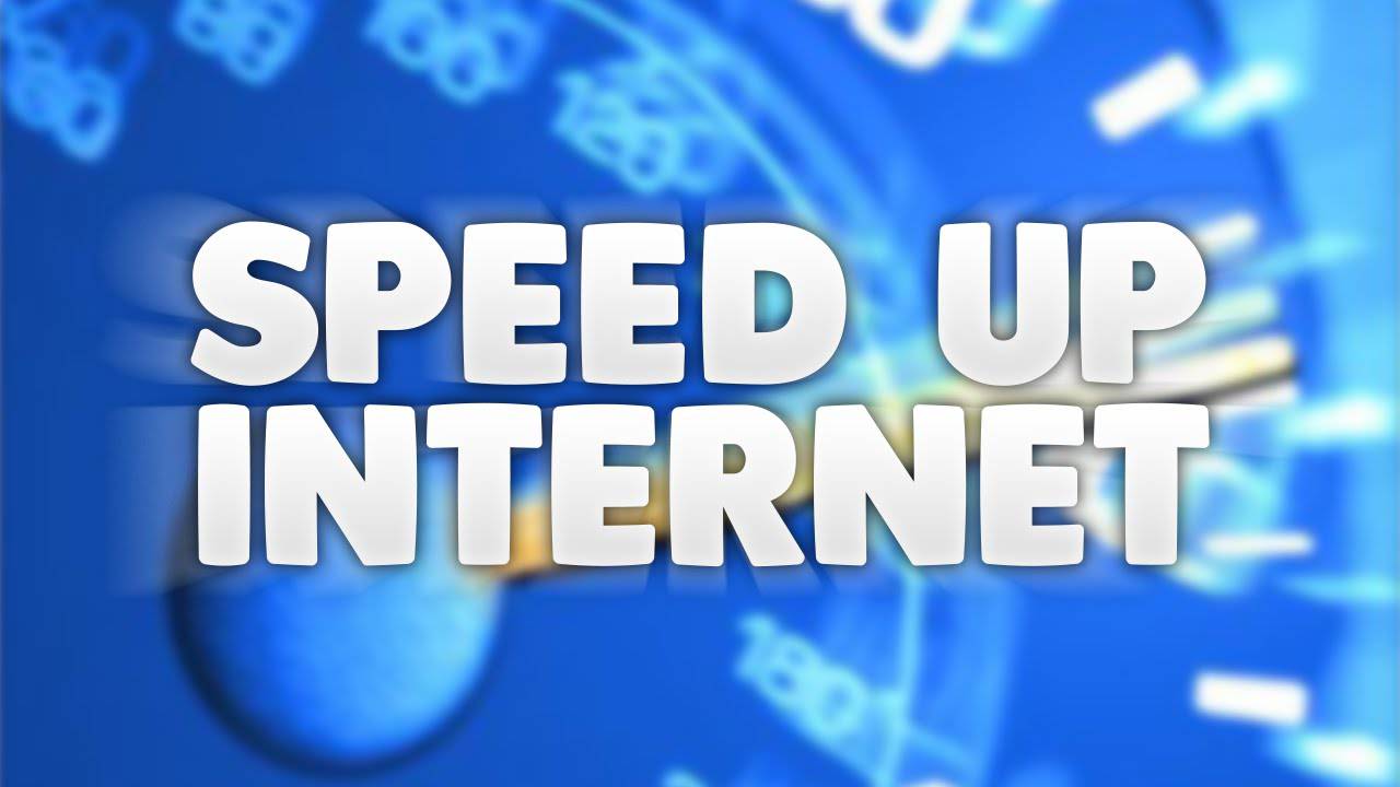 increase internet speeds